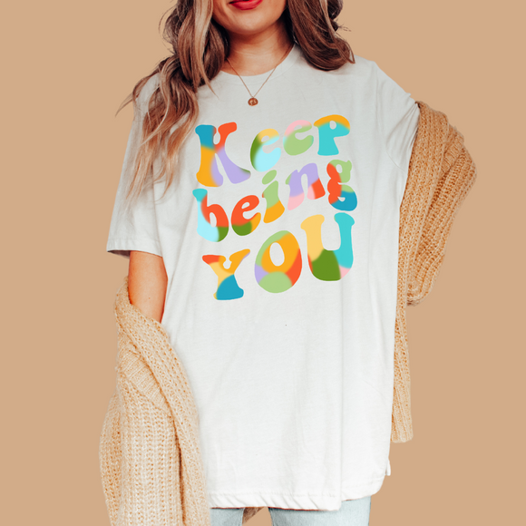 Keep Being You [Womens]
